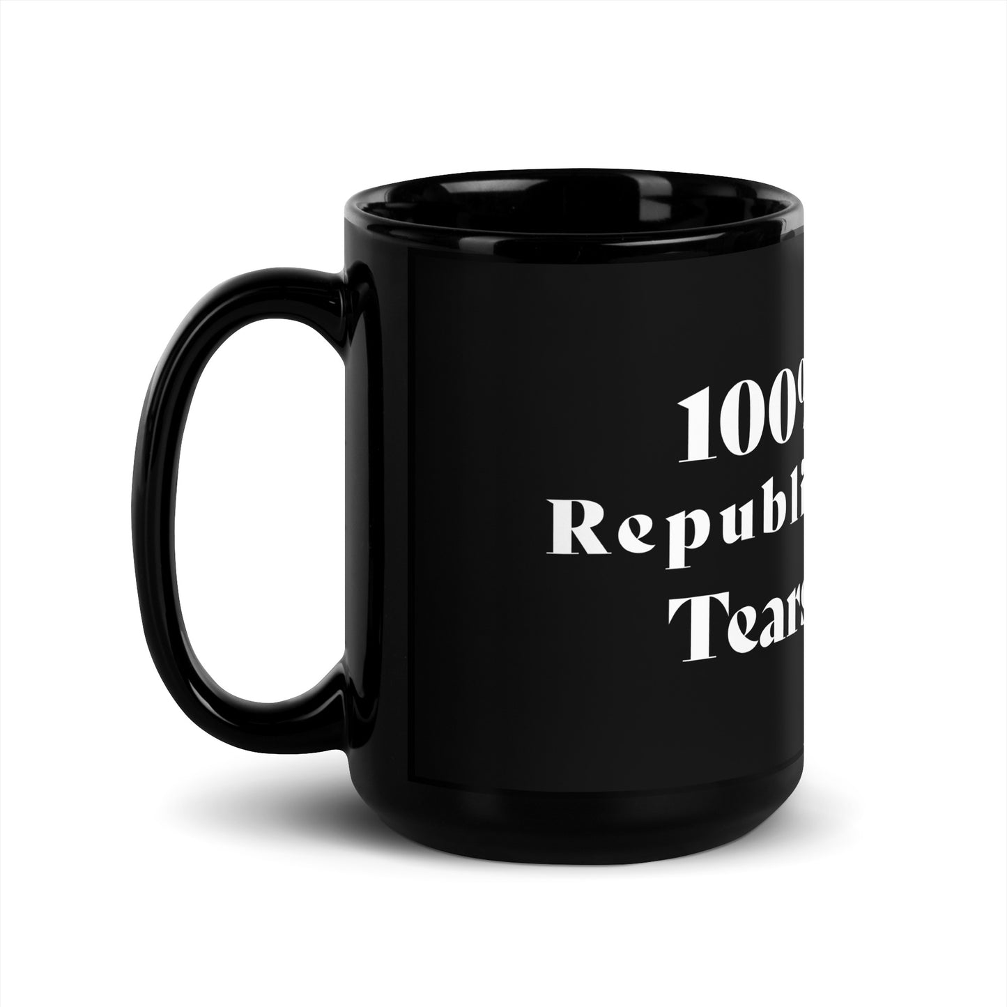 100% Republican Tears Mug 11oz Front